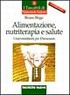 Alimentazione, nutriterapia e salute. I micronutrienti per il benessere