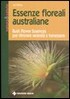 Essenze floreali australiane. Bush flower essences per ritrovare serenit� e benessere