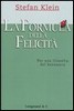 La formula della felicit�. Per una filosofia del benessere
