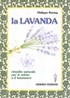 La lavanda. Rimedio naturale per la salute e il benessere