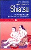 Iniziazione allo shiatsu. La pressione digitale per la salute e il benessere