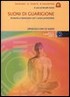 Suoni di guarigione. Armonia e benessere con i suoni primordiali. Con CD Audio